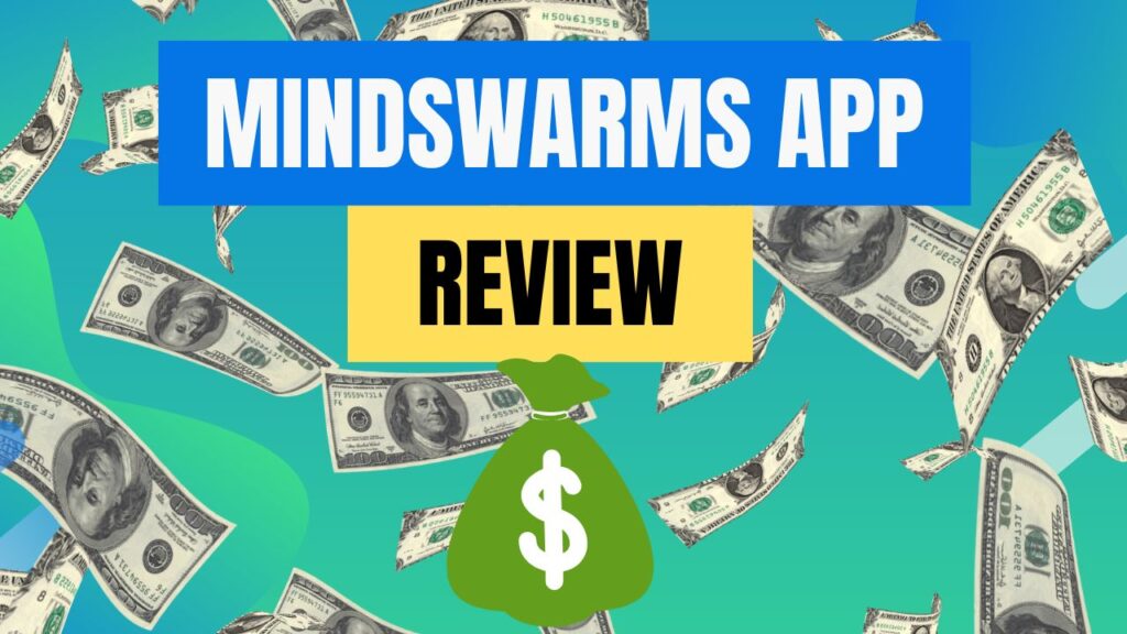 Mindswarms App Review: Is It Legit? Do They Really Pay Out?