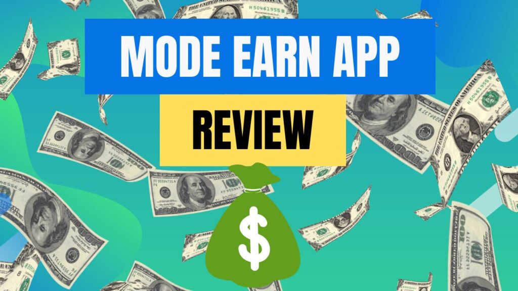 Mode Earn App Review: Is It Legit? Do They Really Pay Users?