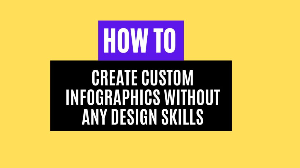 How to Create Custom Infographics Without Any Design Skills