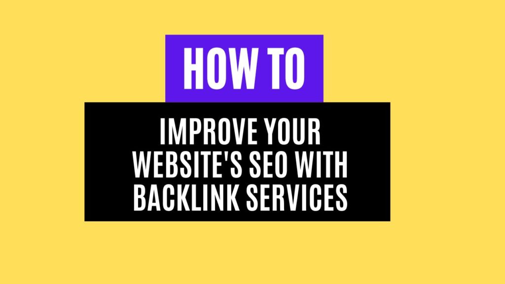 How to Improve Your Website's SEO with Backlink Services