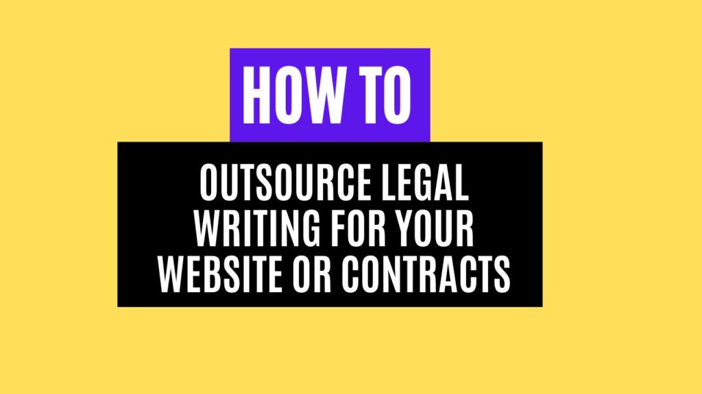 How to Outsource Legal Writing for Your Website or Contracts