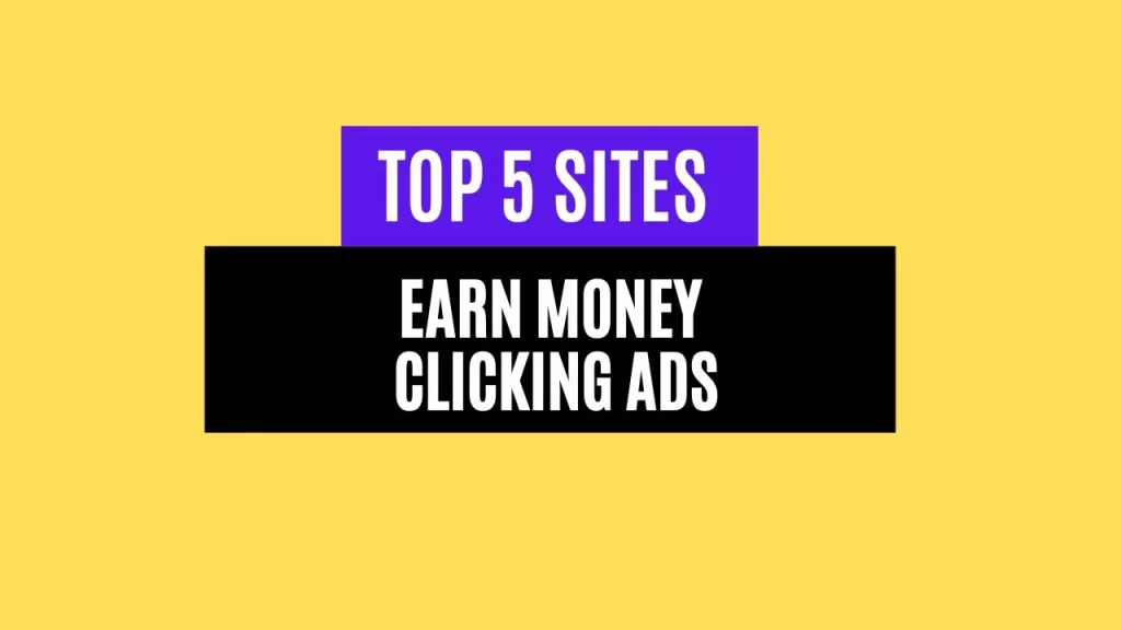 Top 5 Trusted Sites to Earn Money Clicking Ads in 2025