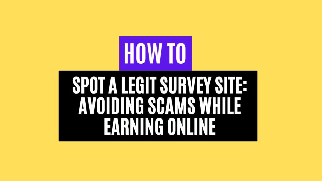 How to Spot a Legit GPT/Survey Site: 10 Tips To Avoid Scams